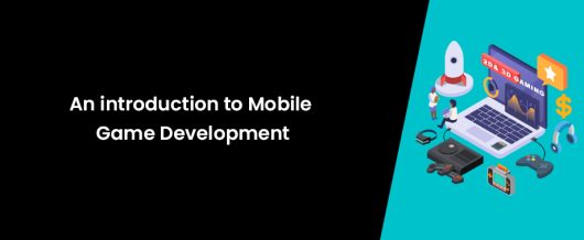 An introduction to Mobile Game Development