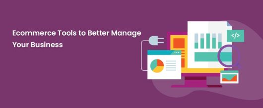 Ecommerce tools to better manage your business