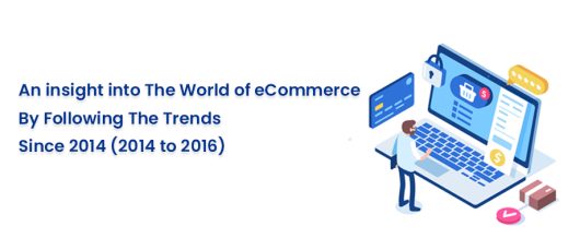 An insight into the world of eCommerce by following the trends since 2014 (2014 to 2016)