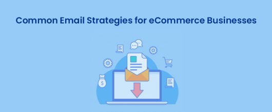 Common Email strategies for eCommerce businesses