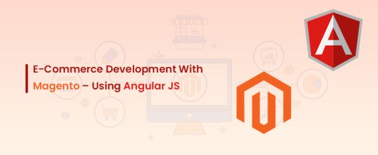 E-Commerce Development With Magento – Using Angular JS