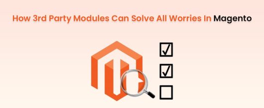 How 3rd Party Modules Can Solve All Worries In Magento