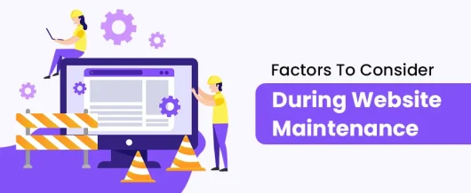 Factors To Consider During Website Maintenance