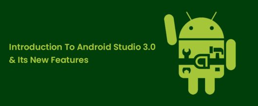 Introduction To Android Studio 3.0 & Its New Features.