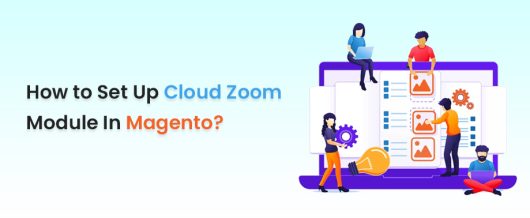 How to Set Up Cloud Zoom Module In Magento?