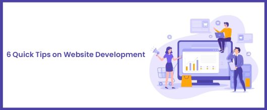 6 Quick Tips on Website Development