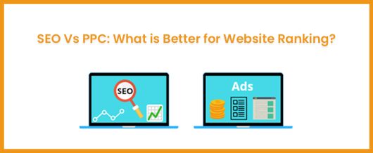 SEO Vs PPC: What is Better for Website Ranking?