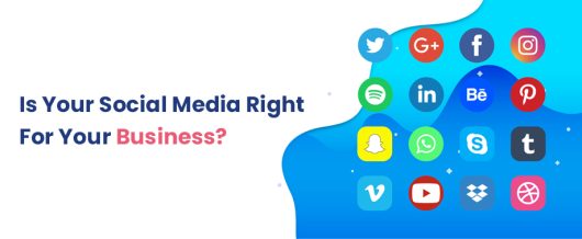 Is Your Social Media Right for Your Business?