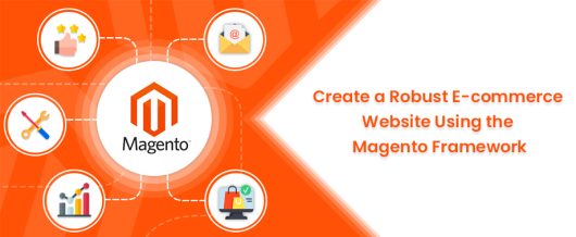 Create a Robust E-commerce Website Using the Magento Framework