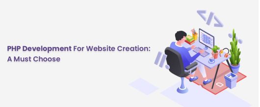 PHP development for website creation: A must choose