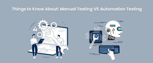 Things to know about: Manual testing VS Automation testing