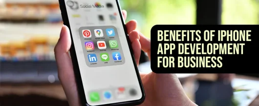 Benefits of iPhone App Development for Business That You Cannot Miss