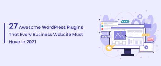 27 Awesome WordPress Plugins That Every Business Website Must Have