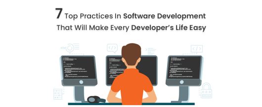 7 Top Practices In Software Development That Will Make Every Developer’s Life Easy