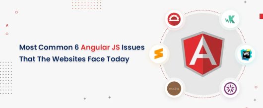 Most Common 6 Angular JS Issues that The Websites Face Today