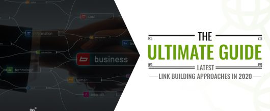 The Ultimate Guide: Latest Link Building Approaches in 2020