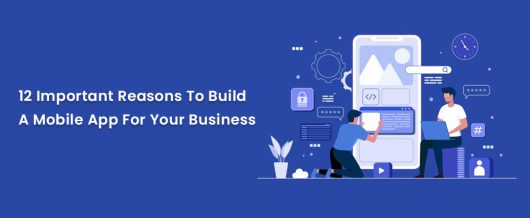 Important Reasons to build a mobile app for your business
