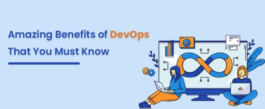 Amazing benefits of DevOps that you must know