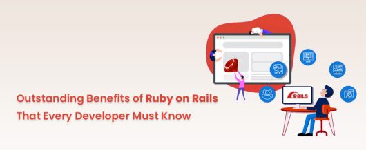 Outstanding benefits of Ruby on Rails that every developer must know