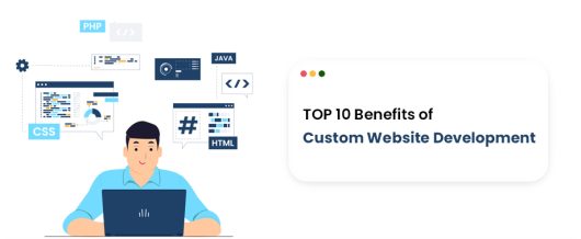 TOP 10 Benefits of Custom Website Development