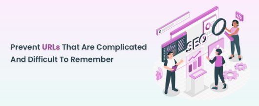 Prevent URLs That Are Complicated And Difficult To Remember
