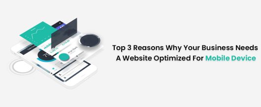 Top 3 Reasons Why Your Business Needs a website optimized for mobile device