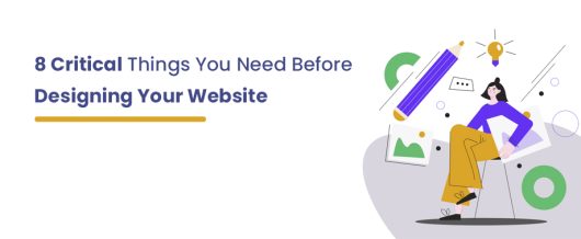 8 Critical Things You Need Before Designing Website