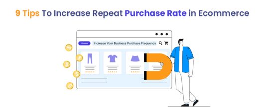 9 Tips To Increase Repeat Purchase Rate in Ecommerce