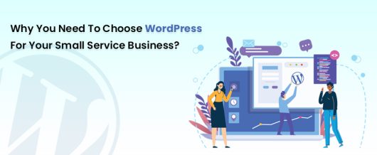 Why Choose WordPress For Your Small Service Business?