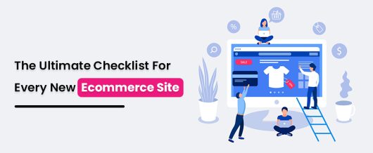 The Ultimate Checklist for Every New Ecommerce Site