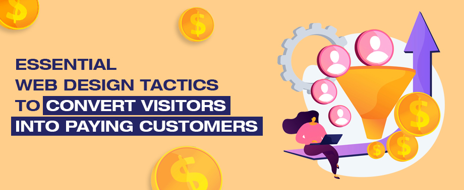 11 Essential Web Design Tactics To Attract More Customers