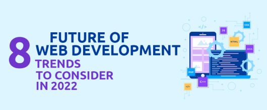 Future of Web Development – 8 Trends To Consider