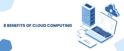 8 Benefits of Cloud Computing