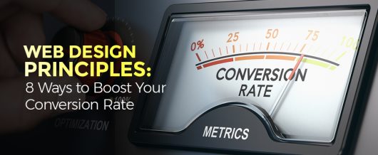 Web Design Principles: 8 Ways to Boost Your Conversion Rate