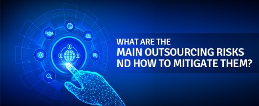 What are the Main Outsourcing Risks and How to Mitigate Them?