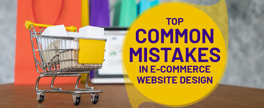 Top Common eCommerce website design mistakes