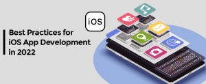 Best Practices for iOS App Development in 2022