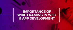Importance Of Wire Framing In Web And App Development