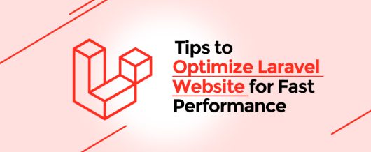 Tips to Optimize Laravel Website for Fast Performance