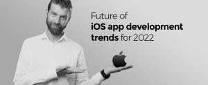 Future of iOS app development trends for 2022