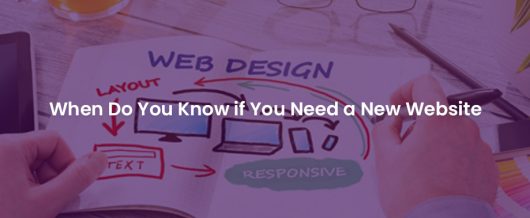 When do you know if you need a new Website