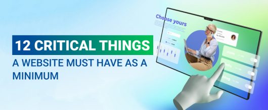 12 Critical Things a Website Must Have as a Minimum