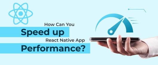 How Can You Speed up React Native App Performance?