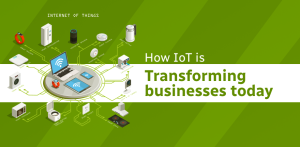 How IoT is transforming businesses today