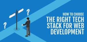 Choosing a Tech Stack For Web Development