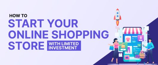 How to start your online shopping store with limited investment?