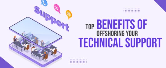 Top Benefits Of Offshoring Your Technical Support