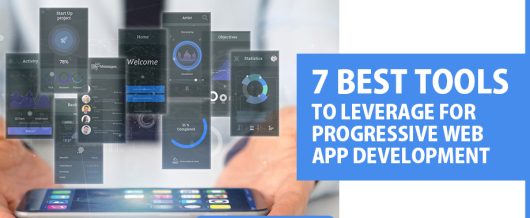 7 Best Tools for Progressive Web App Development