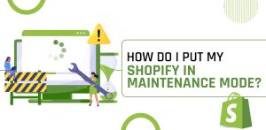 How to put shopify in maintenance mode