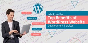 Benefits of Using WordPress for Website development